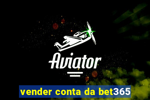 vender conta da bet365